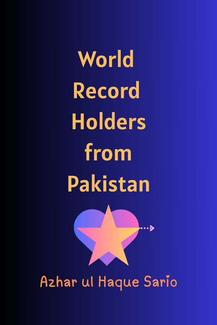 World Record Holders from Pakistan, Azhar ul Haque Sario