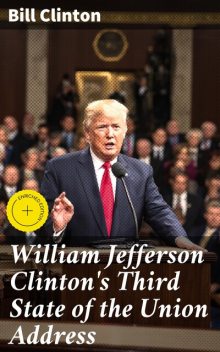 William Jefferson Clinton's Third State of the Union Address, Bill Clinton