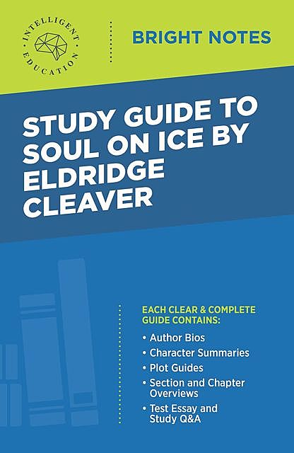 Study Guide to Soul on Ice by Eldridge Cleaver, Intelligent Education
