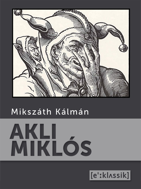 Akli Miklós, Kálmán Mikszáth