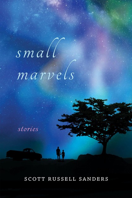 Small Marvels, Scott Russell Sanders