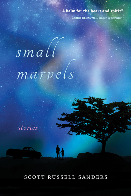 Small Marvels, Scott Russell Sanders