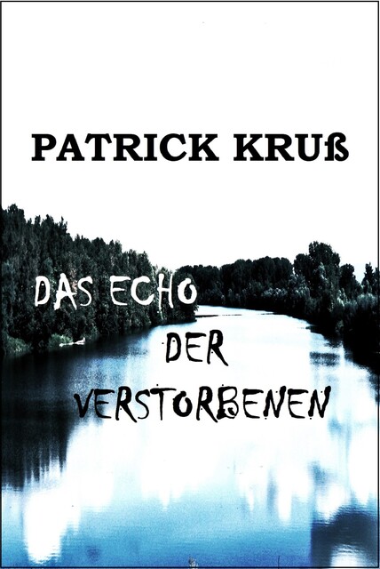 Das Echo der Verstorbenen, Patrick Kruß