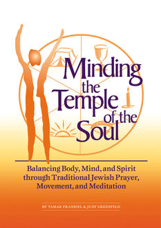 Minding the Temple of the Soul, Judy Greenfield, Tamar Frankiel