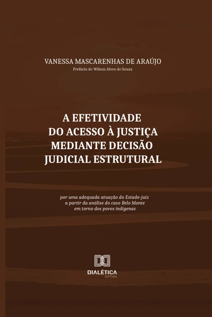 A Efetividade do Acesso à Justiça mediante Decisão Judicial Estrutural, Vanessa Mascarenhas de Araújo
