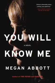 You Will Know Me, Megan Abbott