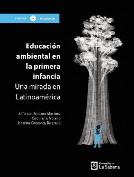 Educación ambiental en la primera infancia, Johanna Chocontá Bejarano, Ciro Parra Moreno, Jefferson Galeano Martínez