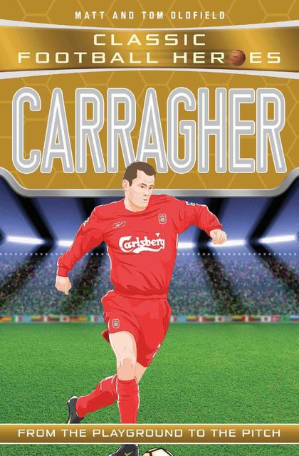 Carragher (Classic Football Heroes) – Collect Them All, Matt Oldfield
