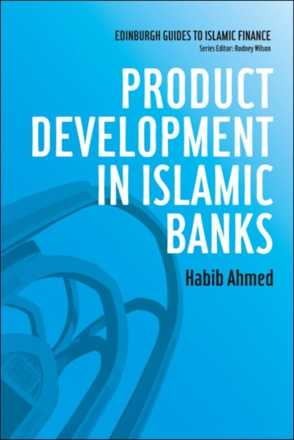 Product Development in Islamic Banks, Habib Ahmed