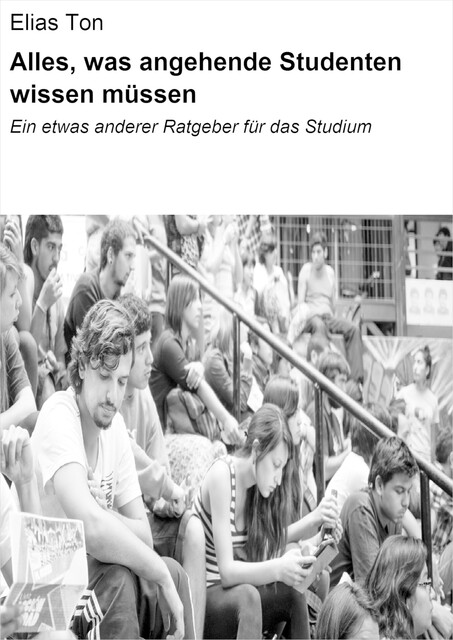Alles, was angehende Studenten wissen müssen, Elias Ton