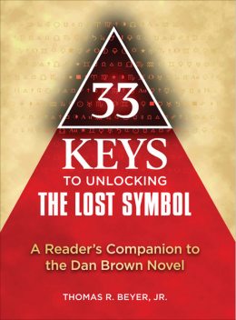 33 Keys to Unlocking The Lost Symbol, Thomas Beyer