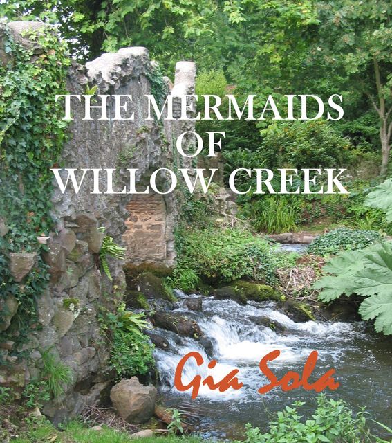 The Mermaids of Willow Creek, Gia Sola