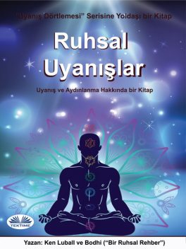 Ruhsal Uyanışlar-Uyanış Ve Aydınlanma Üzerine Bir Kitap, Ken Luball