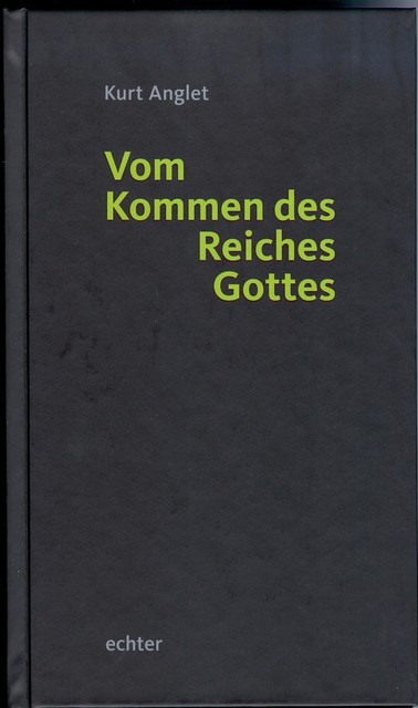 Vom Kommen des Reiches Gottes, Kurt Anglet