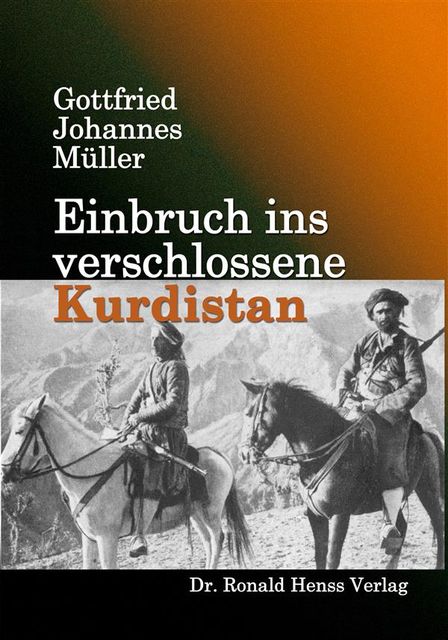 Einbruch ins verschlossene Kurdistan, Gottfried Johannes Müller