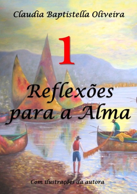 Reflexões Para A Alma 1, Claudia Baptistella Oliveira