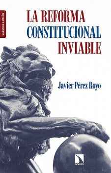 La reforma constitucional inviable, Javier Pérez Royo