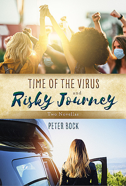 Time of the Virus and Risky Journey, Peter Bock