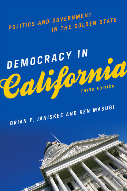 Democracy in California, By Brian P. Janiskee, Ken Masugi
