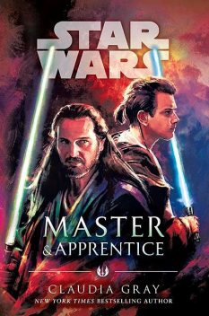 Master & Apprentice (Star Wars), Claudia Gray