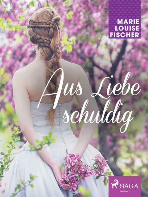 Aus Liebe schuldig, Marie Louise Fischer