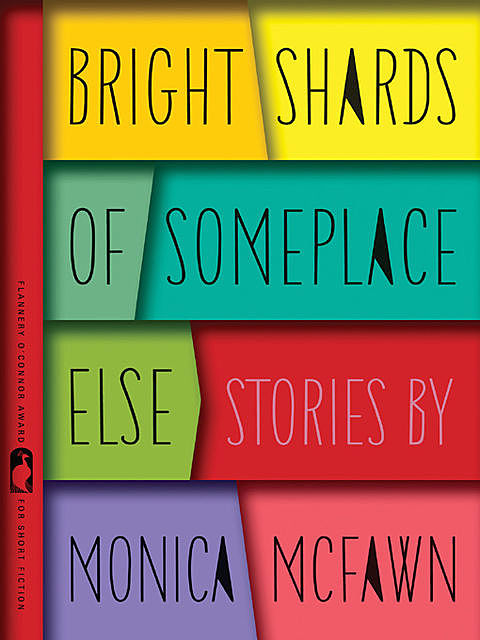 Bright Shards of Someplace Else, Monica Robinson
