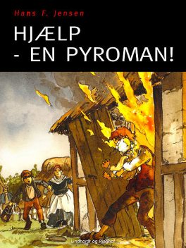 Hjælp – en pyroman, Hans F. Jensen