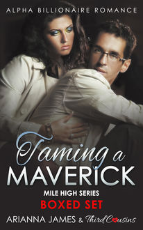 Taming a Maverick Saga Alpha Billionaire Romance, Third Cousins, Arianna James