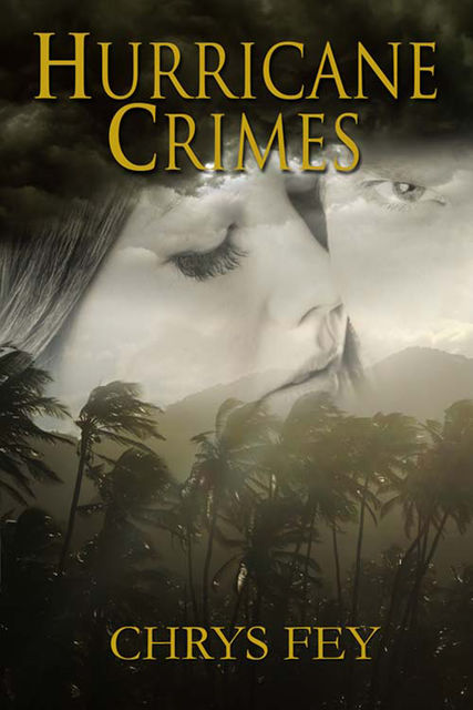 Hurricane Crimes, Chrys Fey