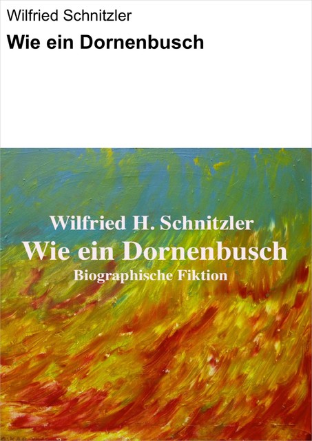 Wie ein Dornenbusch, Wilfried Schnitzler