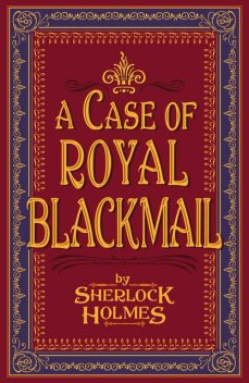 A Case of Royal Blackmail, Sherlock Holmes