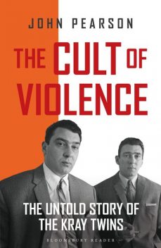 The Cult of Violence, John Pearson