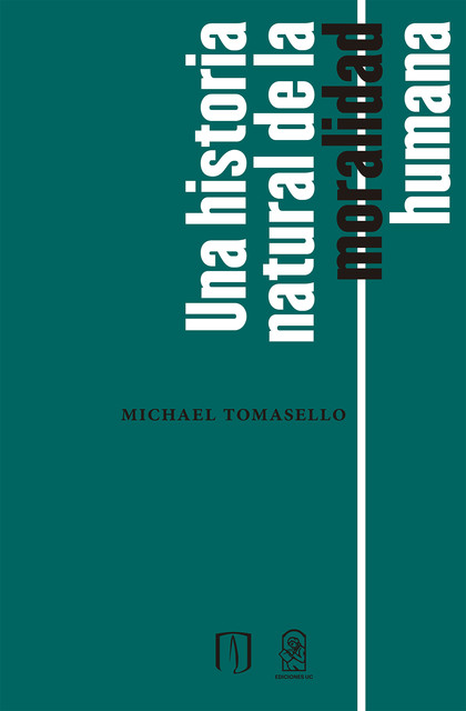 Una historia natural de la moralidad humana, Michael Tomasello