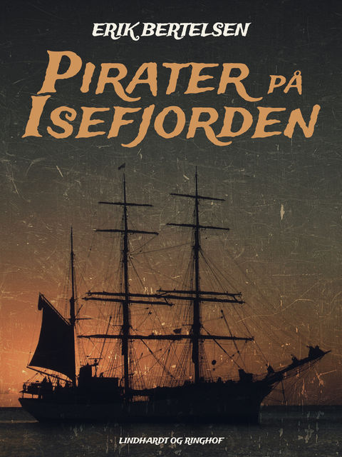 Pirater på Isefjorden, Erik Bertelsen