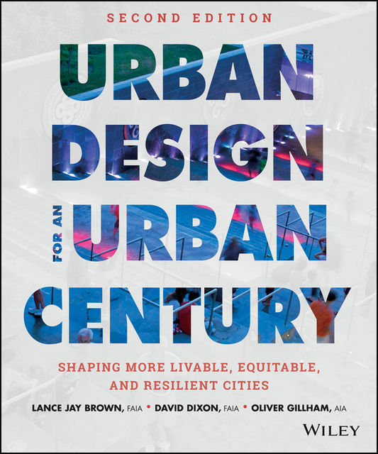 Urban Design for an Urban Century, David Dixon, Lance Jay Brown