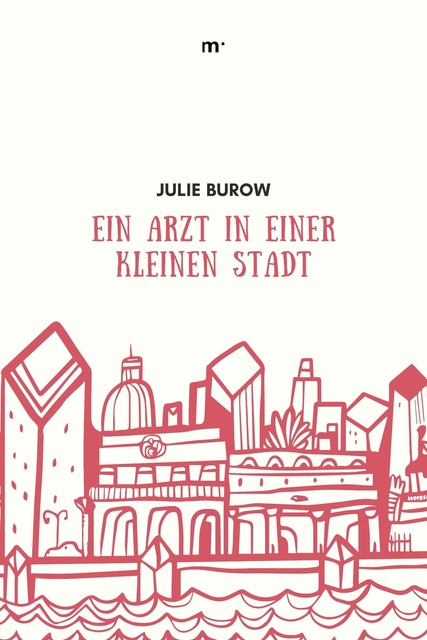 Ein Arzt in einer kleinen Stadt, Julie Burow, Julie Pfannenschmidt