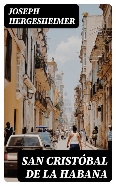 San Cristóbal de la Habana, Joseph Hergesheimer