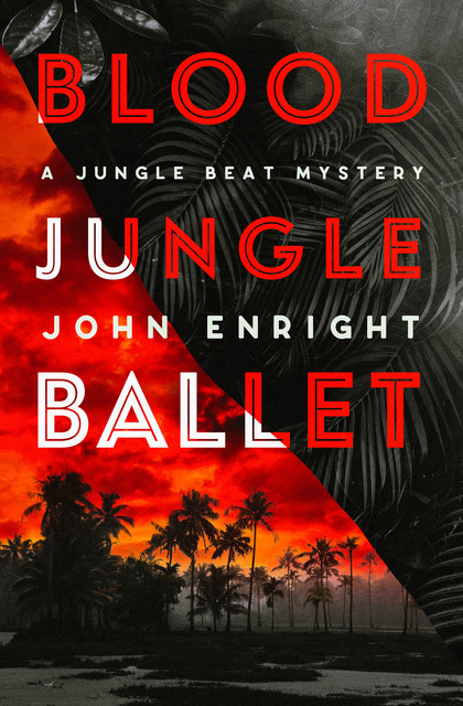 Blood Jungle Ballet, John Enright