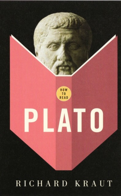 How To Read Plato, Richard Kraut
