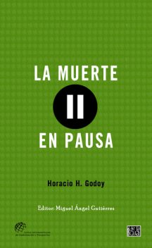 LA MUERTE EN PAUSA, Horacio Godoy