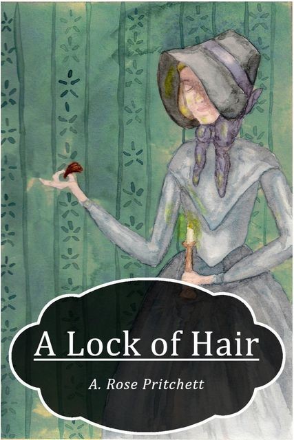 A Lock of Hair, A Rose Pritchett