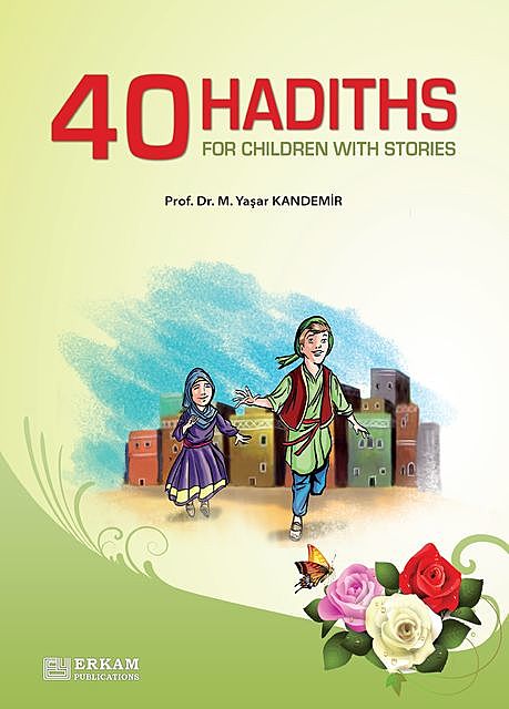 40 Haditsh for Children With Stories, Mehmet Yaşar Kandemir
