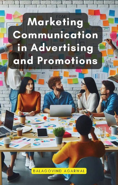 Marketing Communication in Advertising and Promotions, Balagovind Agarwal