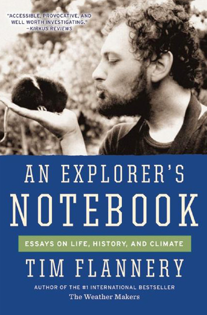 An Explorer's Notebook, Tim Flannery