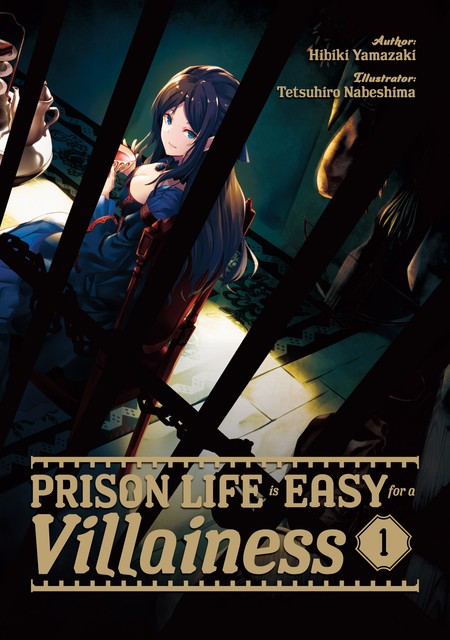 Prison Life is Easy for a Villainess: Volume 1, Hibiki Yamazaki