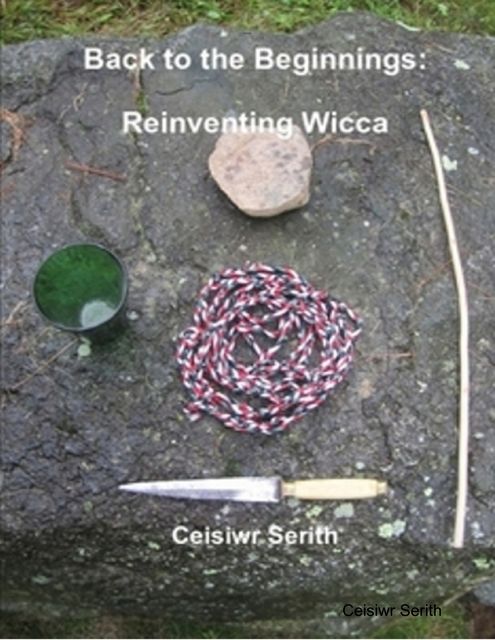Back to the Beginnings: Reinventing Wicca, Ceisiwr Serith