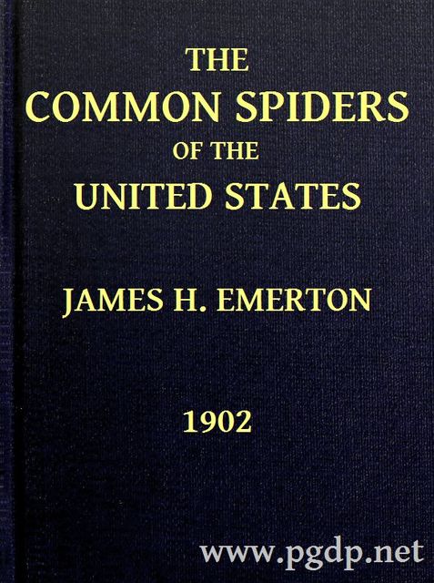 The Common Spiders of the United States, J.H. Emerton