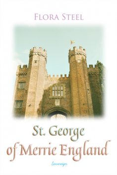 St. George of Merrie England, Flora Steel
