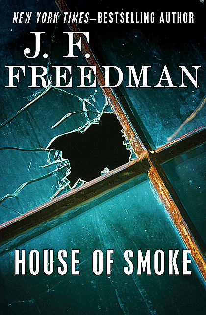 House of Smoke, J.F. Freedman