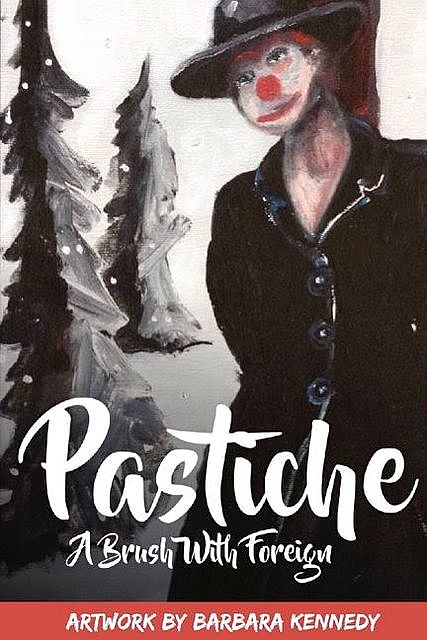 Pastiche – A Brush with Foreign, Barbara Kennedy